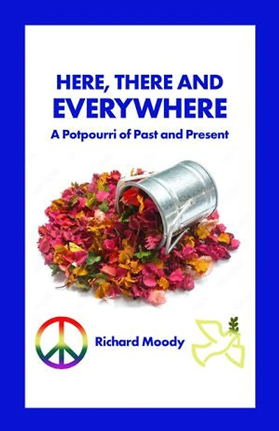Here, There and Everywhere: A Potpourri of Past and Present