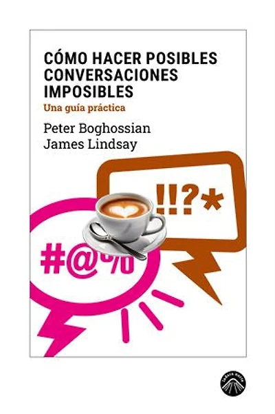 Cómo hacer posibles conversaciones imposibles: Una guía práctica