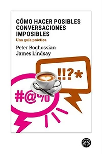 Cómo hacer posibles conversaciones imposibles: Una guía práctica
