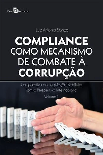 Compliance como mecanismo de combate à corrupção: Comparativo da legislação brasileira com a perspectiva internacional