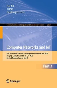 Computer Networks and IoT: First International Artificial Intelligence Conference, IAIC 2023, Nanjing, China, November 25-27, Revised Selected Papers, Part III