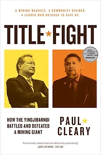 Title Fight: How the Yindjibarndi Battled and Defeated a Mining Giant