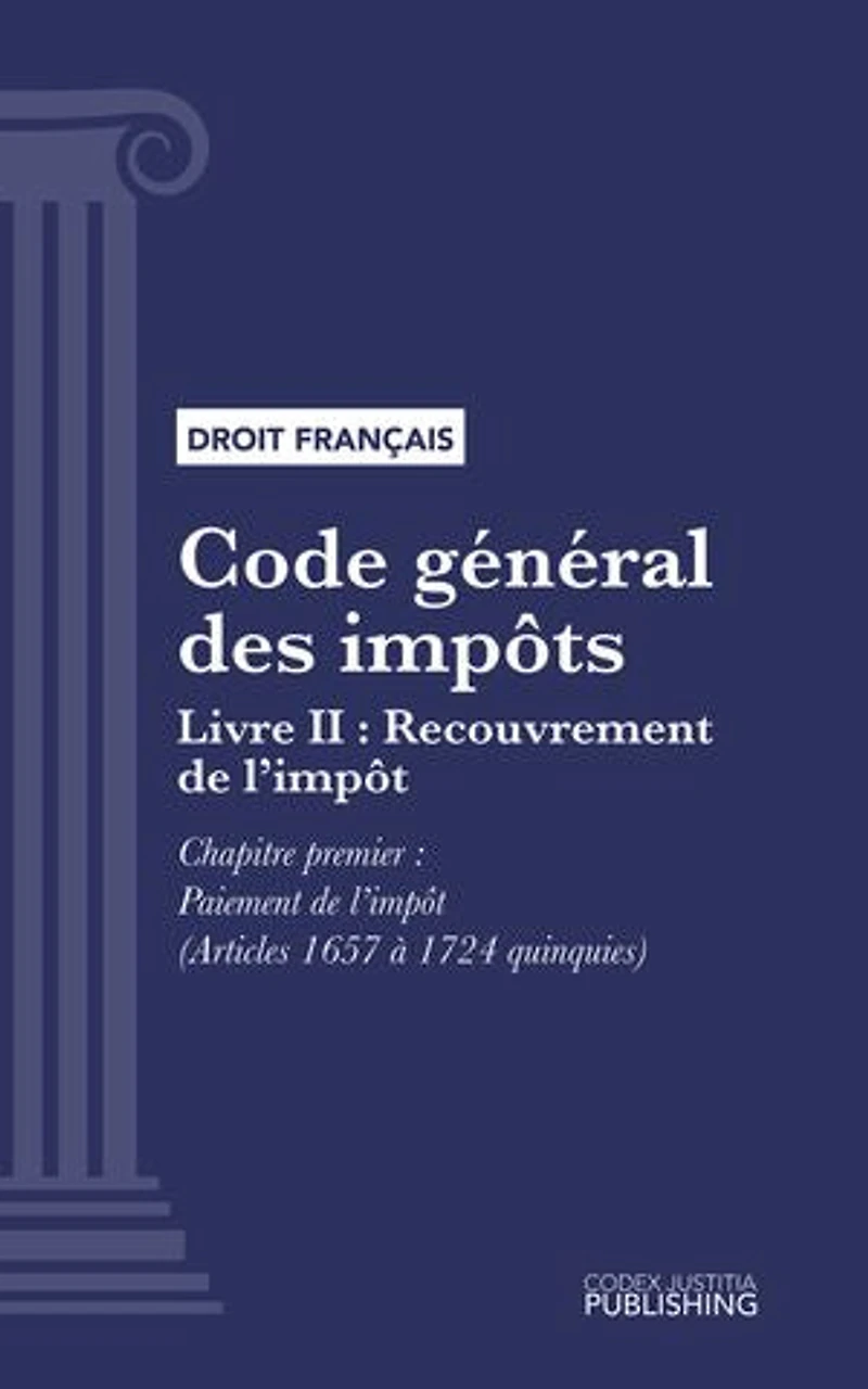 Code général des impôts: Livre II : Recouvrement de l'impôt. - Chapitre premier : Paiement de l'impôt (droit français)