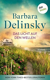 Das Licht auf den Wellen: Roman | »Voller Wärme und Leben, unmöglich aus der Hand zu legen«, sagt Bestsellerautorin Nora Roberts