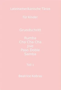 Lateinamerikanische Tänze für Kinder - Teil 1 - Mädchen