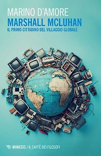 Marshall McLuhan: Il primo cittadino del Villaggio Globale
