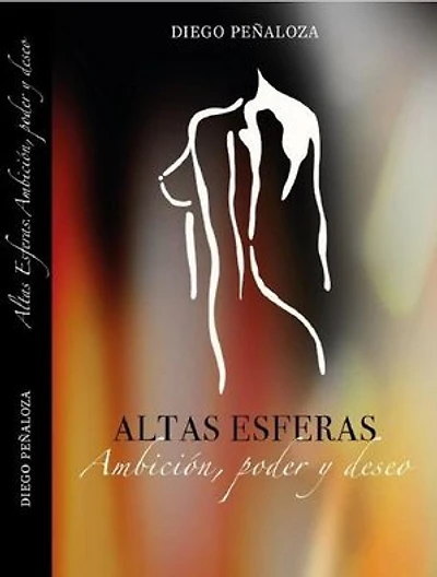 Altas Esferas; Ambición, poder y deseo: Altas Esferas, #1