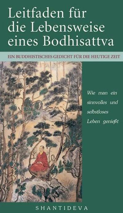 Leitfaden für die Lebensweise eines Bodhisattva: Wie man ein sinnvolles und selbstloses Leben genießt