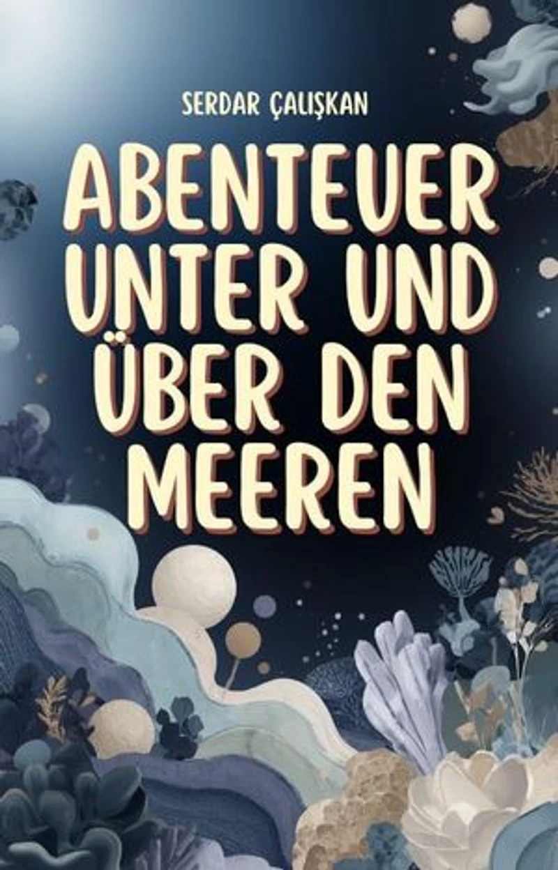 ABENTEUER UNTER UND ÜBER DEN MEEREN