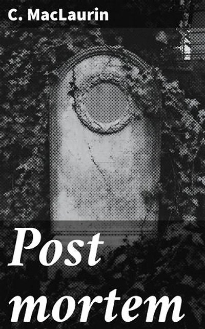 Post mortem: Essays, historical and medical