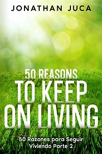 50 Reasons to Keep on Living Pt 2: 50 Razones Para Seguir Viviendo Parte 2