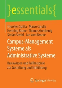 Campus-management Systeme Als Administrative Systeme: Basiswissen Und Fallbeispiele Zur Gestaltung Einführung