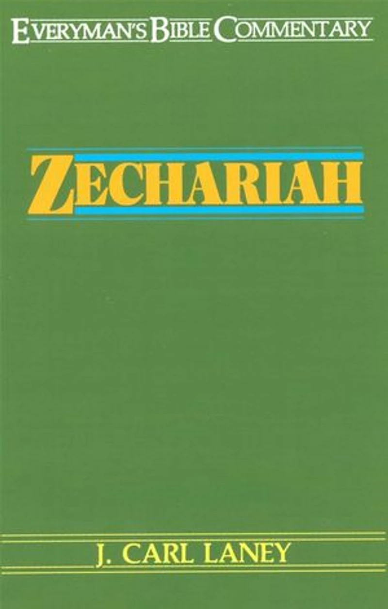 ZECHARIAH - EVERYMAN'S BIBLE COMMENTARY