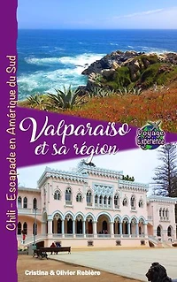 Valparaiso et sa région: Chili - Escapade en Amérique du Sud