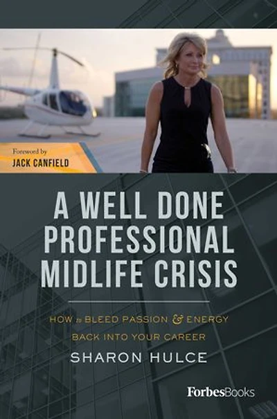 Well Done Professional Midlife Crisis: How To Bleed Passion & Energy Back Into Your Career