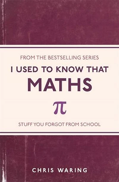 I Used to Know That: Maths