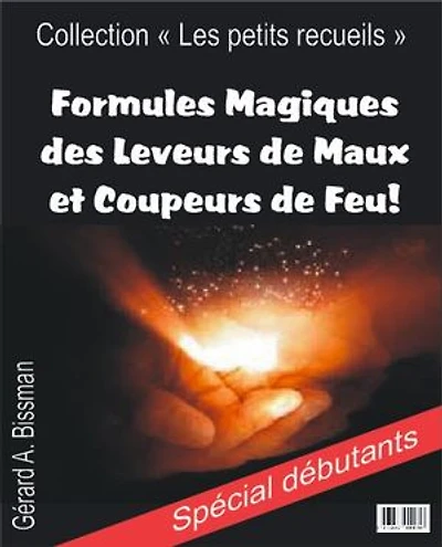 Formules Magiques des Leveurs de Maux et Coupeurs de Feu: Spécial débutants