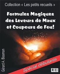 Formules Magiques des Leveurs de Maux et Coupeurs de Feu: Spécial débutants