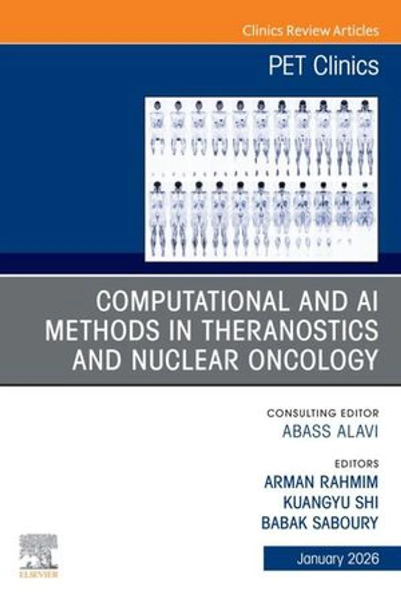 Computational and AI Methods Theranostics Nuclear Oncology, An Issue of PET Clinics