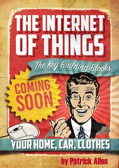 IOT: The Key Building Blocks: The Internet of Things, #1