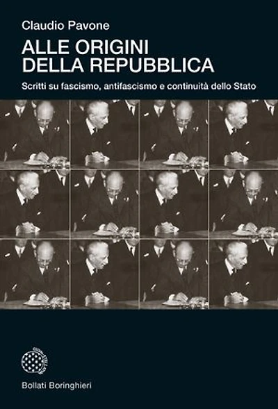 Alle origini della Repubblica: Scritti su fascismo, antifascismo e continuità dello Stato