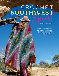 Crochet Southwest Spirit: Over 20 Bohemian Patterns Inspired by the American