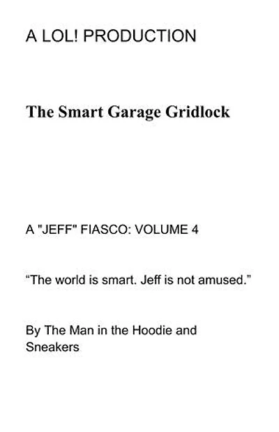 The Smart Garage Gridlock: A "JEFF" FIASCO, #4