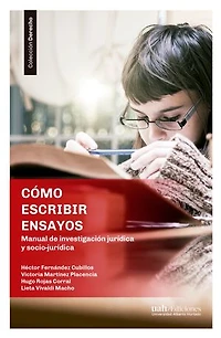 Cómo escribir ensayos: Manual de investigación jurídica y socio-jurídica