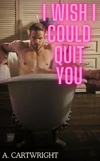 I Wish I Could Quit You