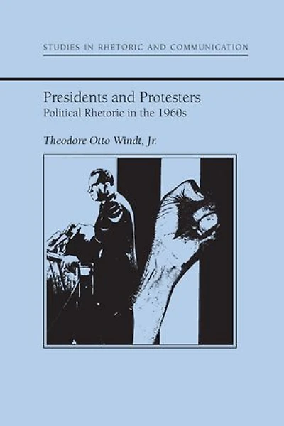 Presidents and Protestors: Political Rhetoric in the 1960s