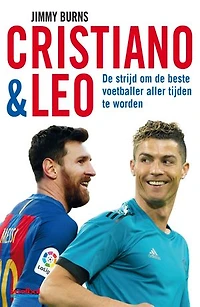 Cristiano en Leo: De strijd om de beste voetballer aller tijden te worden