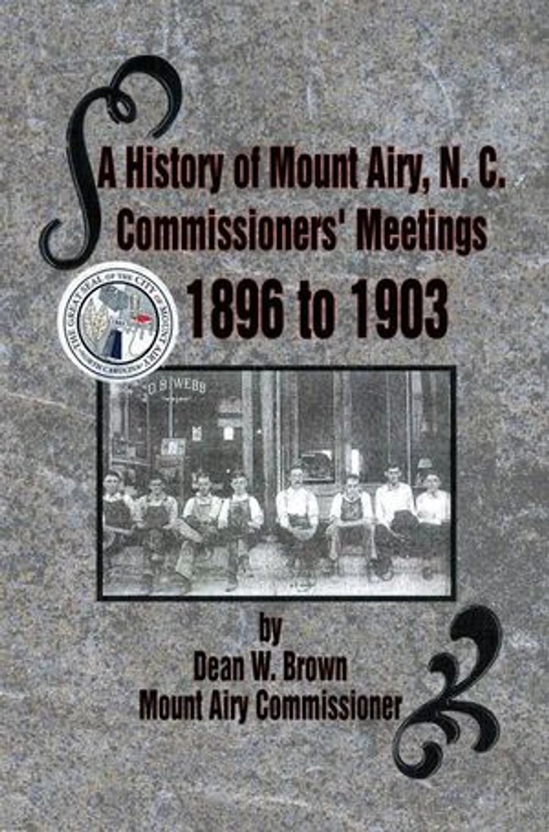 A History of Mount Airy, N. C. Commissioners' Meetings 1896 to 1903: 1903