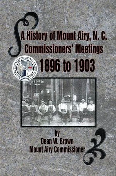 A History of Mount Airy, N. C. Commissioners' Meetings 1896 to 1903: 1903