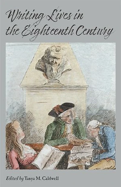 Writing Lives The Eighteenth Century