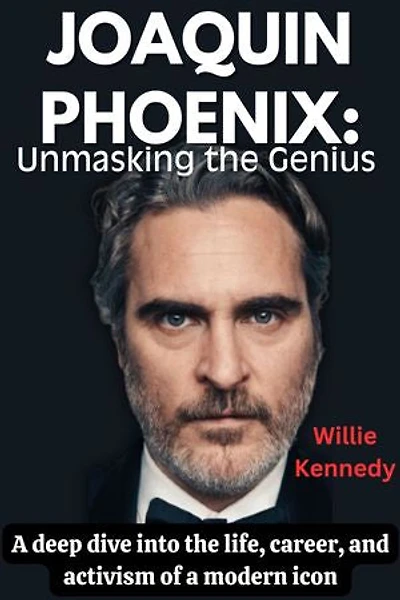 Joaquin Phoenix: Unmasking the Genius: A Deep Dive into the Life, Career, and Activism of a Modern Icon