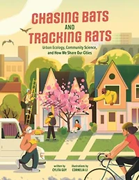 Chasing Bats And Tracking Rats: Urban Ecology, Community Science, How We Share Our Cities
