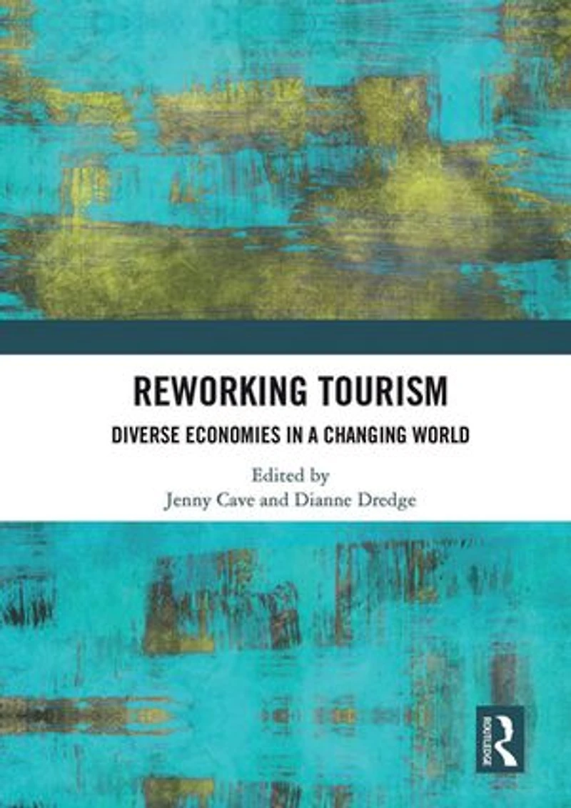 Reworking Tourism: Diverse Economies a Changing World