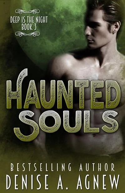 Haunted Souls (Deep Is The Night Trilogy Book 3): Deep Is The Night