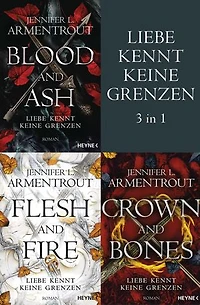 Liebe kennt keine Grenzen 1-3: Blood & Ash / Flesh Fire Crown Bones: (3in1-Bundle): Drei Romane einem Band