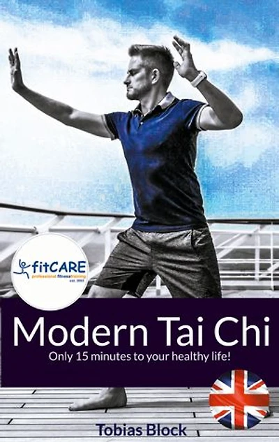 Modern Tai Chi: Only 15 minutes to your healthy life!