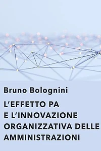 L'effetto PA. L'innovazione organizzativa delle amministrazioni