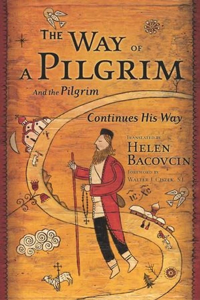 the Way of a Pilgrim: And Pilgrim Continues His