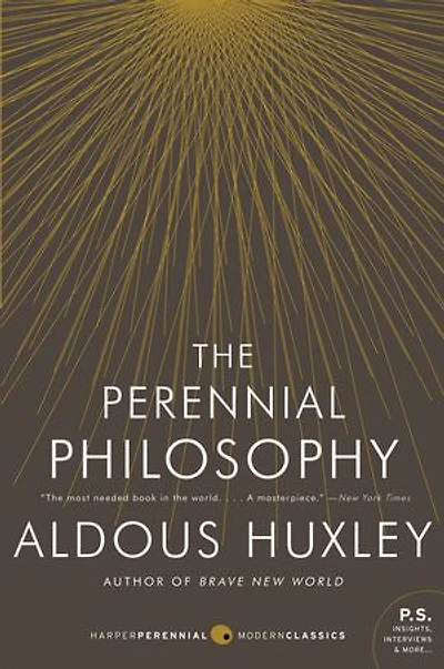 the Perennial Philosophy: An Interpretation of Great Mystics, East and West