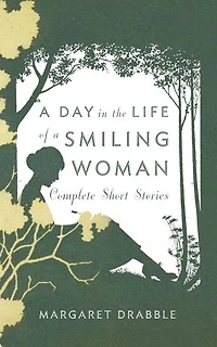 A Day In The Life Of A Smiling Woman: Complete Short Stories
