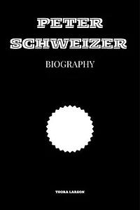 Peter Schweizer: A Short Biography