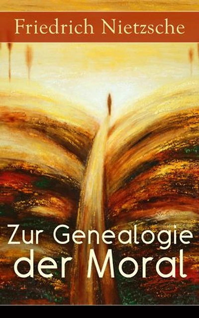 Zur Genealogie der Moral: Eine Streitschrift des Autors von "Also sprach Zarathustra", "Der Antichrist" und "Jenseits Gut Böse"