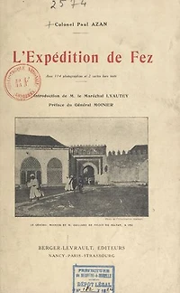L'expédition de Fez: Avec 114 photographies et deux cartes hors texte