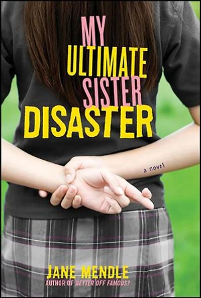 My Ultimate Sister Disaster: A Novel