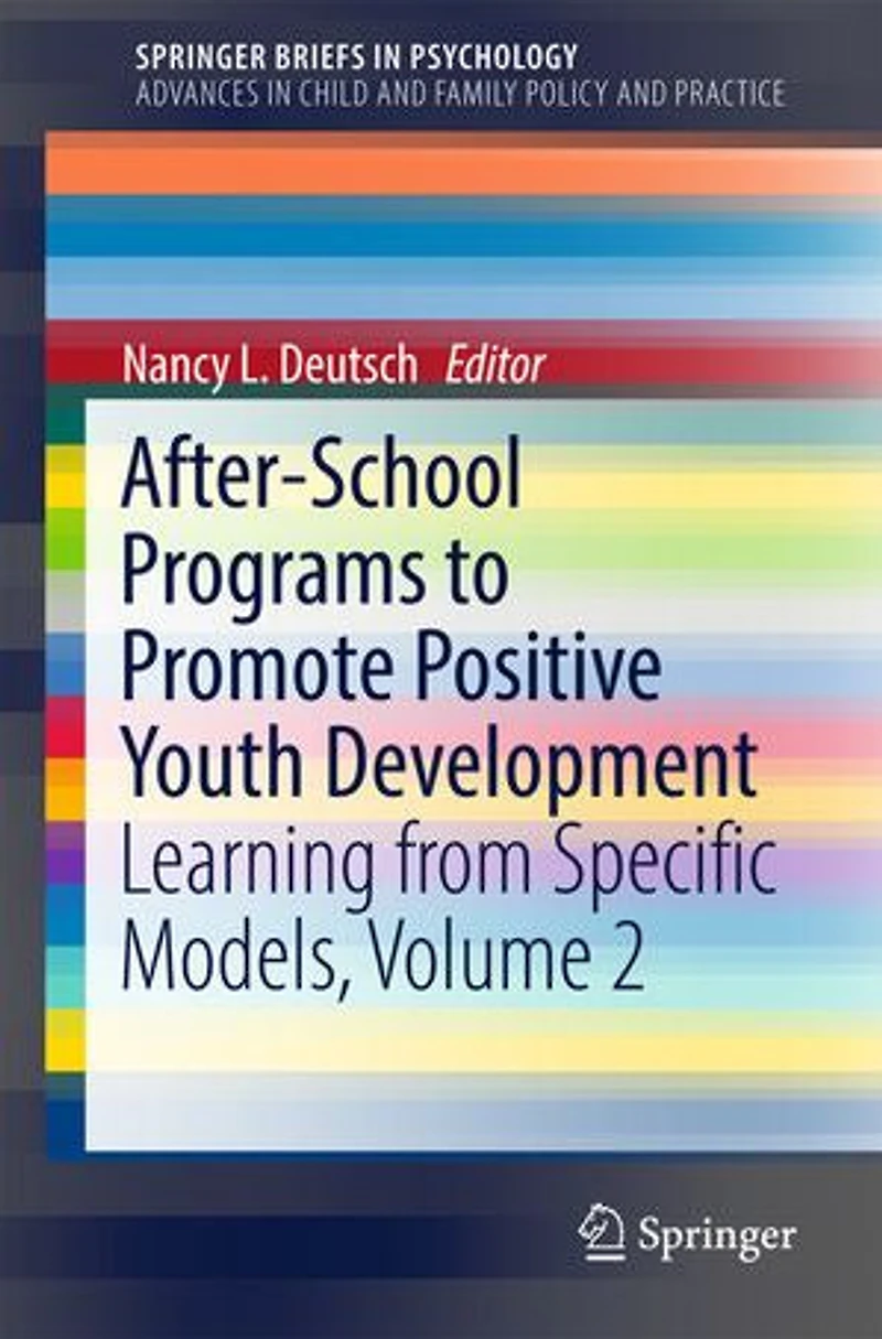 After-school Programs To Promote Positive Youth Development: Learning From Specific Models, Volume 2