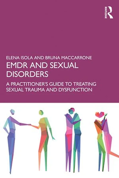EMDR and Sexual Disorders: A Practitioner's Guide to Treating Trauma Dysfunction
